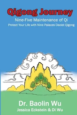 Viaje Qigong: Nueve Cinco Mantenimiento del Qi, Protege tu Vida con Nueve Palacios Qigong Daoísta - Qigong Journey: Nine-Five Maintenance of Qi, Protect Your Life with Nine Palaces Daoist Qigong