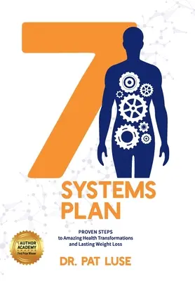 Plan de 7 sistemas: Pasos probados para transformaciones asombrosas de la salud y pérdida de peso duradera - 7 Systems Plan: Proven Steps to Amazing Health Transformations and Lasting Weight Loss