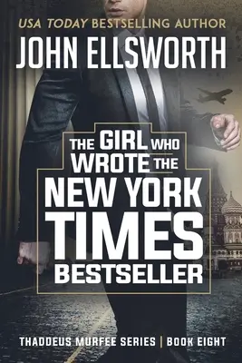 La chica que escribió el bestseller del New York Times: Thaddeus Murfee Legal Thriller Series Libro 8 - The Girl Who Wrote The New York Times Bestseller: Thaddeus Murfee Legal Thriller Series Book 8