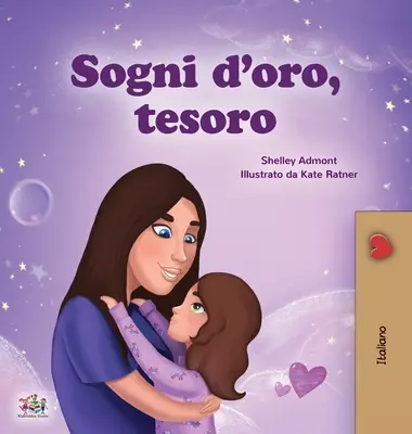 Dulces Sueños, Amor Mío (Libro Infantil Italiano) - Sweet Dreams, My Love (Italian Children's Book)