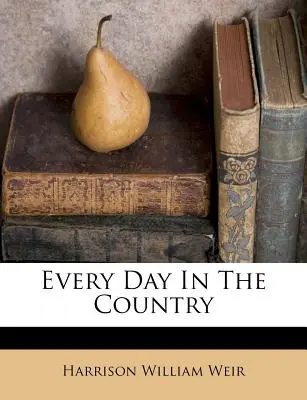 Todos los días en el campo - Every Day In The Country