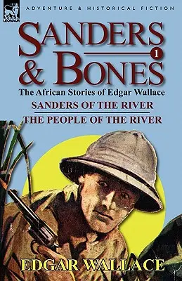 Sanders & Bones-Las aventuras africanas: 1-Sanders of the River & the People of the River (Sanders del río y la gente del río) - Sanders & Bones-The African Adventures: 1-Sanders of the River & the People of the River