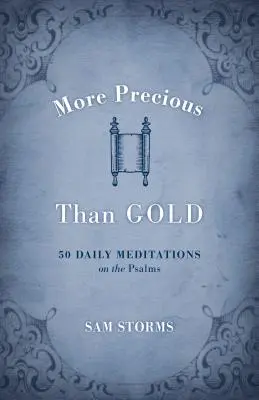 Más precioso que el oro: 50 meditaciones diarias sobre los Salmos - More Precious Than Gold: 50 Daily Meditations on the Psalms