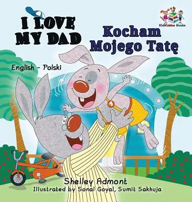 I Love My Dad (Libro Bilingüe Inglés Polaco) - I Love My Dad (English Polish Bilingual Book)