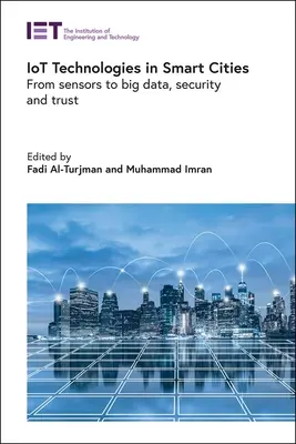 Tecnologías IoT en ciudades inteligentes: De los sensores al Big Data, la seguridad y la confianza - Iot Technologies in Smart-Cities: From Sensors to Big Data, Security and Trust