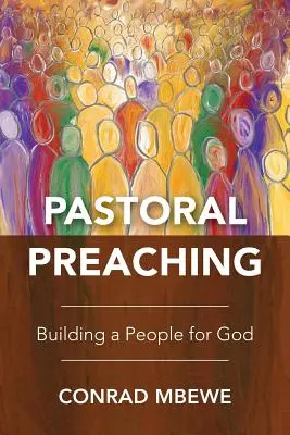 Predicación pastoral: edificar un pueblo para Dios - Pastoral Preaching: Building a People for God