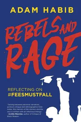 Rebeldes y furiosos: reflexionando sobre #FeesMustFall - Rebels and Rage: Reflecting on #FeesMustFall