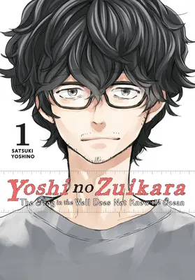 Yoshi No Zuikara, Vol. 1: La rana del pozo no conoce el océano - Yoshi No Zuikara, Vol. 1: The Frog in the Well Does Not Know the Ocean