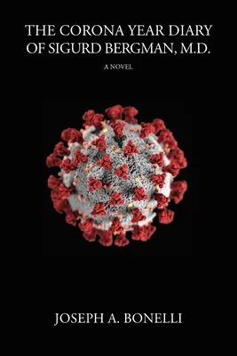 El diario del año Corona del doctor Sigurd Bergman - The Corona Year Diary of Sigurd Bergman, MD