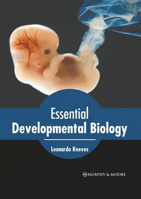 Biología del desarrollo esencial - Essential Developmental Biology