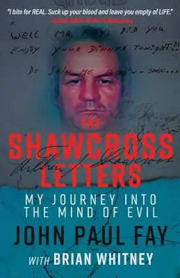 Las cartas de Shawcross: Mi viaje a la mente del mal - The Shawcross Letters: My Journey Into The Mind Of Evil