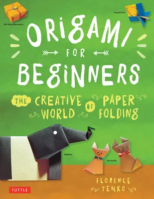 Origami para principiantes: El mundo creativo del plegado de papel: Libro de Origami Fácil con 36 Proyectos: Ideal para niños o adultos principiantes - Origami for Beginners: The Creative World of Paper Folding: Easy Origami Book with 36 Projects: Great for Kids or Adult Beginners