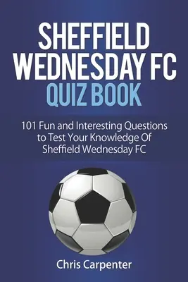 Libro de preguntas y respuestas del Sheffield Wednesday - Sheffield Wednesday Quiz Book