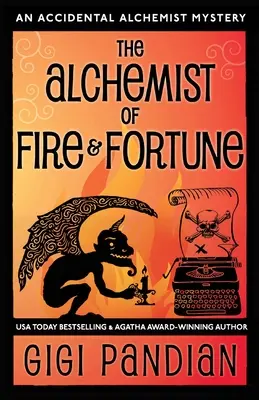 El alquimista del fuego y la fortuna: Un misterio de alquimista accidental - The Alchemist of Fire and Fortune: An Accidental Alchemist Mystery