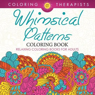 Libro para colorear con diseños de Paisley - Libros para colorear relajantes para adultos - Whimsical Patterns Coloring Book - Relaxing Coloring Books For Adults