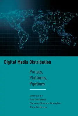 Distribución de medios digitales: Portales, plataformas y conductos - Digital Media Distribution: Portals, Platforms, Pipelines