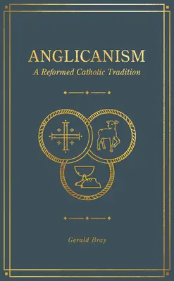 El anglicanismo: Una tradición católica reformada - Anglicanism: A Reformed Catholic Tradition