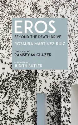 Eros: Más allá de la pulsión de muerte - Eros: Beyond the Death Drive