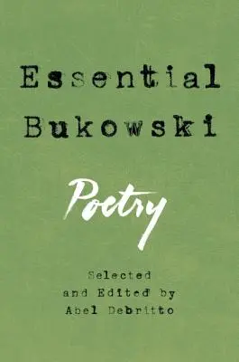 Bukowski esencial: Poesía - Essential Bukowski: Poetry