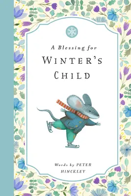 Una bendición para el niño del invierno - A Blessing for Winter's Child