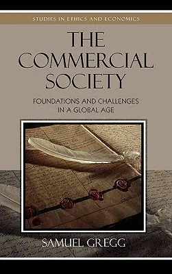 La sociedad mercantil: Fundamentos y desafíos en una era global - The Commercial Society: Foundations and Challenges in a Global Age