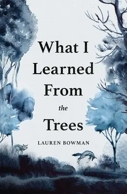 Lo que aprendí de los árboles - What I Learned from the Trees