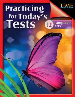 Time for Kids: Practicando para los exámenes de hoy Lengua y Literatura Nivel 2: Lengua y Literatura - Time for Kids: Practicing for Today's Tests Language Arts Level 2: Language Arts
