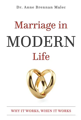 El matrimonio en la vida moderna: Por qué funciona, cuándo funciona - Marriage in Modern Life: Why It Works, When It Works