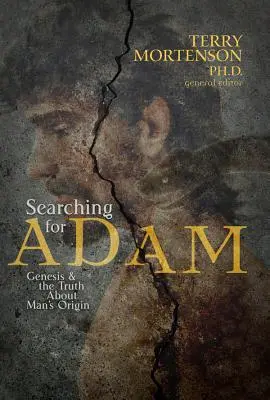 En busca de Adán: el Génesis y la verdad sobre el origen del hombre - Searching for Adam: Genesis & the Truth about Man's Origin