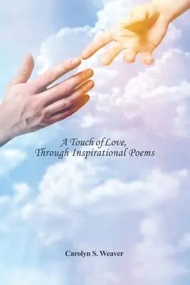 Un toque de amor, a través de poemas inspiradores - A Touch of Love, Through Inspirational Poems