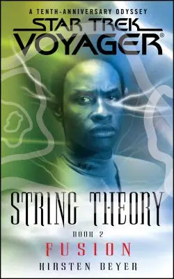 Star Trek: Voyager String Theory #2: Fusion - Star Trek: Voyager: String Theory #2: Fusion