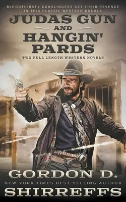 Judas Gun y Hangin' Pards: Dos novelas completas del Oeste - Judas Gun and Hangin' Pards: Two Full Length Western Novels