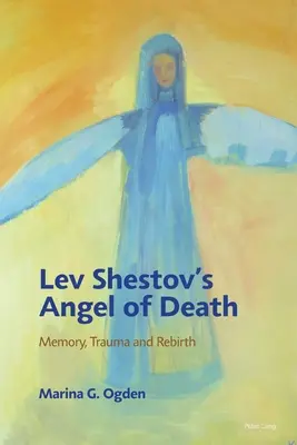 El ángel de la muerte de Lev Shestov; Memoria, trauma y renacimiento - Lev Shestov's Angel of Death; Memory, Trauma and Rebirth