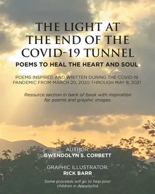 La luz al final del túnel de Covid-19. Poemas para sanar el corazón y la mente: Poems To Heal The Heart And Soul: Poemas inspirados y escritos durante la pandemia de Covid-19 A partir del 20 de marzo, - The Light At The End Of The Covid-19 Tunnel: Poems To Heal The Heart And Soul: Poems inspired and written during the Covid-19 Pandemic From March 20,