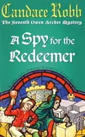 Spy For The Redeemer - (Los misterios de Owen Archer: libro VII): un cautivador misterio medieval que no podrás dejar de leer... - Spy For The Redeemer - (The Owen Archer Mysteries: book VII): a captivating Medieval mystery you won't be able to put down...