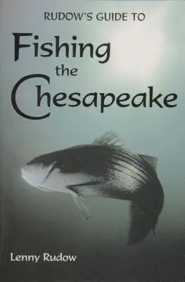 Guía Rudow para pescar en Chesapeake - Rudow's Guide to Fishing the Chesapeake