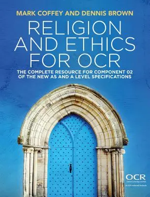 Religión y Ética para OCR: El Recurso Completo para el Componente 02 de las Nuevas Especificaciones de Nivel as y a - Religion and Ethics for OCR: The Complete Resource for Component 02 of the New as and a Level Specifications