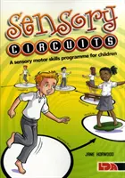 Circuitos sensoriales - Un programa de habilidades motoras sensoriales para niños - Sensory Circuits - A Sensory Motor Skills Programme for Children