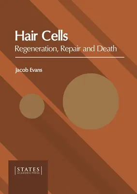 Células pilosas: Regeneración, reparación y muerte - Hair Cells: Regeneration, Repair and Death