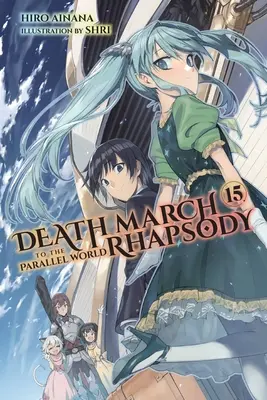 Death March to the Parallel World Rhapsody, Vol. 15 (Novela Ligera) - Death March to the Parallel World Rhapsody, Vol. 15 (Light Novel)