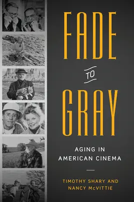 Fade to Gray: Envejecimiento en el cine estadounidense - Fade to Gray: Aging in American Cinema