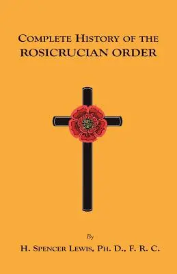 Historia Completa de la Orden Rosacruz - Complete History of the Rosicrucian Order