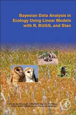Análisis Bayesiano de Datos en Ecología mediante Modelos Lineales con R, Bugs y Stan - Bayesian Data Analysis in Ecology Using Linear Models with R, Bugs, and Stan