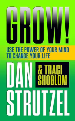 La mentalidad del crecimiento: Usa el poder de tu mente para cambiar tu vida ¡ahora! - The Growth Mindset: Use the Power of Your Mind to Change Your Life Now!