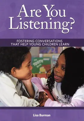 ¿Estás escuchando? Fomentar conversaciones que ayuden a los niños a aprender - Are You Listening?: Fostering Conversations That Help Young Children Learn