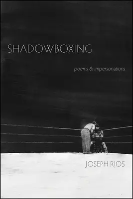 Shadowboxing: Poemas e imitaciones - Shadowboxing: Poems & Impersonations