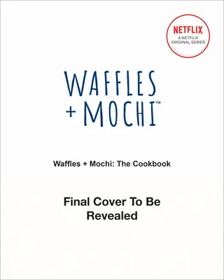 Gofres + Mochi: ¡Ponte A Cocinar! Aprende a Cocinar Pasta de Tomate, Gratitouille y Otras Recetas Sabrosas: Un libro de cocina para niños - Waffles + Mochi: Get Cooking!: Learn to Cook Tomato Candy Pasta, Gratitouille, and Other Tasty Recipes: A Kids Cookbook