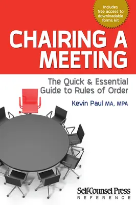 Presidir una reunión: La guía rápida y esencial de las normas de orden - Chairing a Meeting: The Quick and Essential Guide to Rules of Order