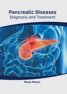 Enfermedades Pancreáticas: Diagnóstico y Tratamiento - Pancreatic Diseases: Diagnosis and Treatment