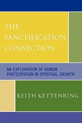 La conexión de la santificación: Una exploración de la participación humana en el crecimiento espiritual - The Sanctification Connection: An Exploration of Human Participation in Spiritual Growth